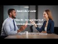 Speak Like a Leader - Video 4 - Do's and Dont's of Communication for a Leader