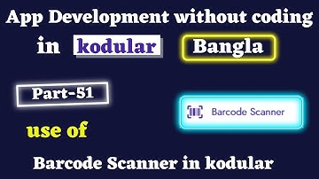 How to use Barcode Scanner in Kodular Bangla Part 51