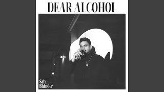 Dear Alcohol - Saabi Bhinder