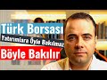 TÜRK BORSASI -- Yatırımlara öyle Bakılmaz. Böyle Bakılır..