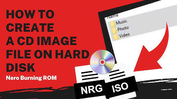 How to Create a CD Image File (*.iso or *.nrg) on Hard Disk | Nero Burning ROM Tutorial