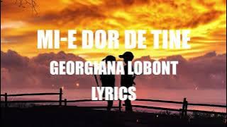 🔥 Georgiana Lobont -  Mi-E Dor De Tine 🔥