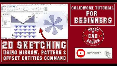 SOLIDWORKS 2D SKETCHING || MIRROR, OFFSET, AND PATTERN ENTITIES IN SOLIDWORKS || BRAVO CAD DESIGN ||