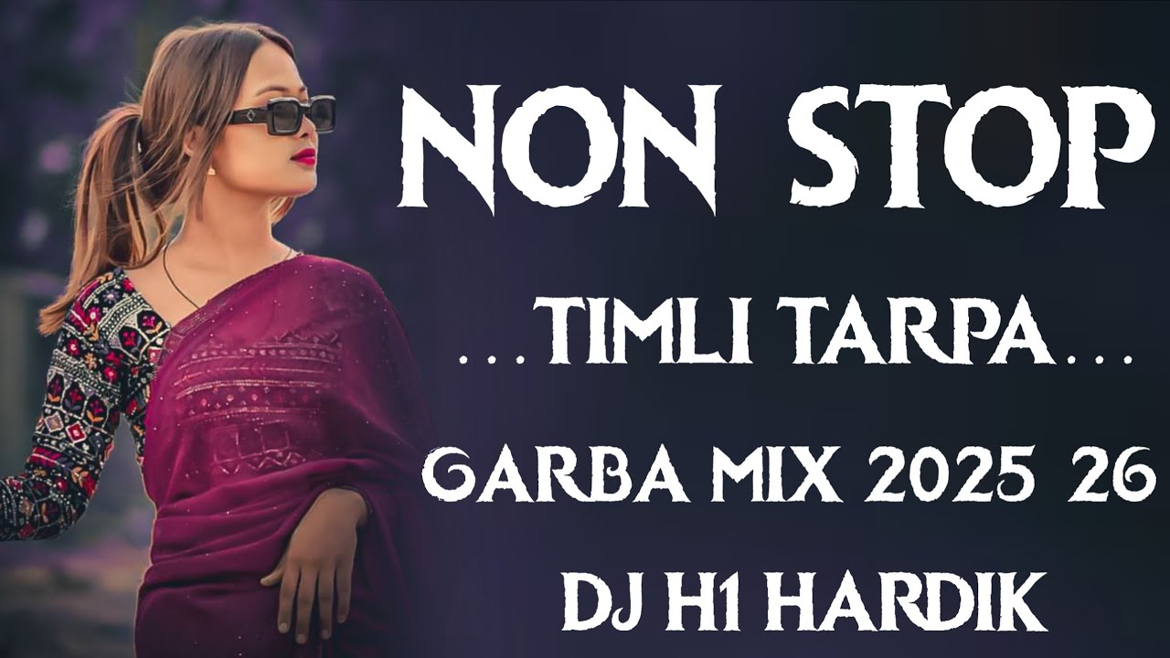 NON-STOP TIMLI TARPA GARBA MIX DJ H1 HARDIK 2025-26
