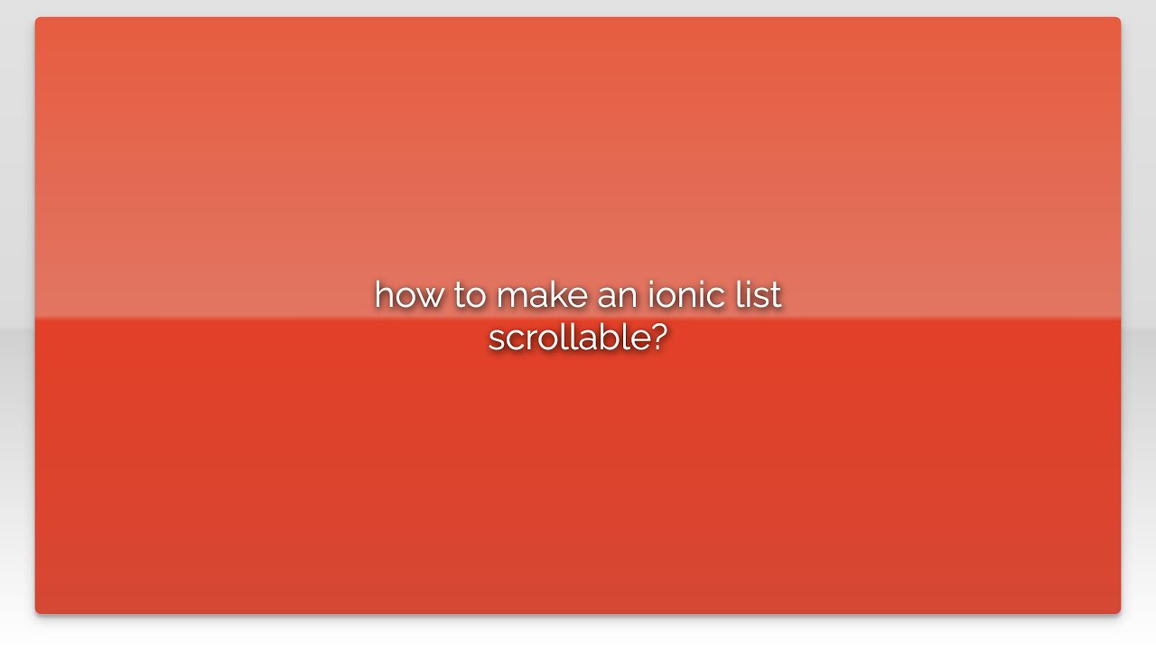 how to make an ionic list scrollable? - YouTube