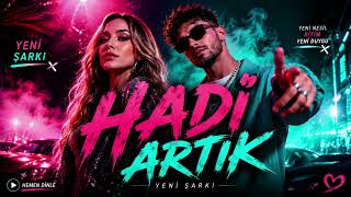 Hadi Artık Yeni Pop Düet Şarkısı 2026 Adengroups