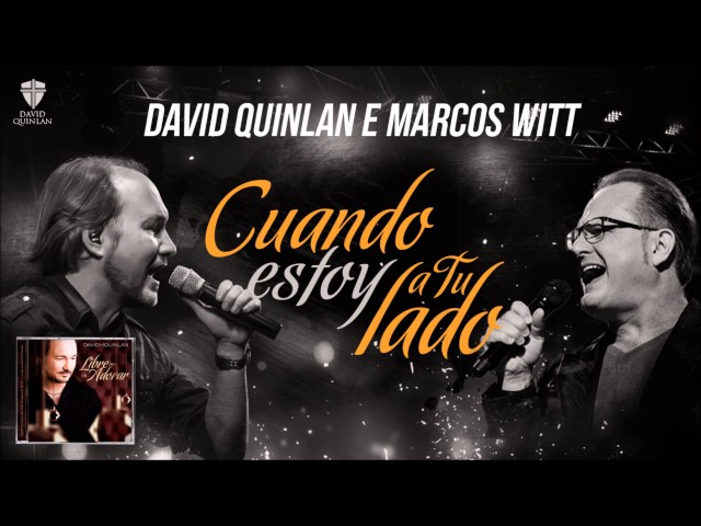 David Quinlan - Cuando estoy a tu lado Feat. Marcos Witt