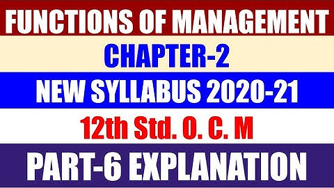 Maharashtra Board 12 th Commerce O.C.M.Newsyllabus( Ch-2 Functions of Mgmt )2020-21