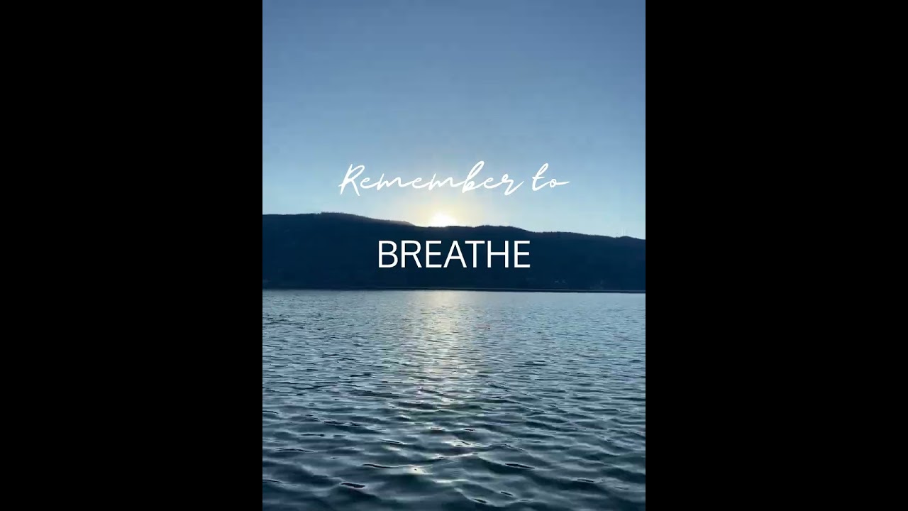 REMEMBER TO BREATHE