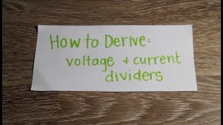 How to derive: Voltage and Current Divider