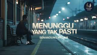 Menunggu Yang Tak Pasti - Senandung Malam (Official Music Video)