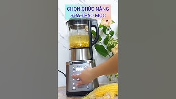 BẬT MÍ CÁCH NẤU SỮA BẮP BẰNG MÁY LÀM SỮA HẠT KHÔNG CẦN LỌC BÃ THƠM NGON SÁNH MỊN KHÔNG TÁCH NƯỚC.