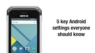 5 key Android settings everyone should know