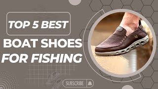 5 Best Boat Shoes for Fishing [Review in 2023]