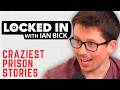Ian Bick Reveals the Craziest Prison Stories He's Ever Heard!