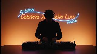 DJ-HAWK - Calabria X Sophie G. Chocho Loco Mashup
