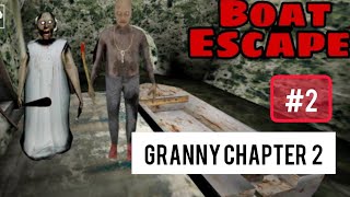 Boat escape from Granny's house || Granny chapter 2