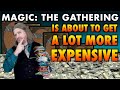 Magic: The Gathering Is About To Get A Lot More Expensive