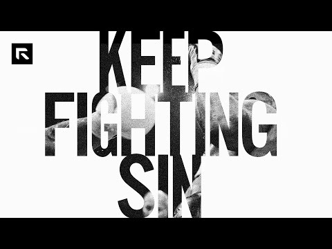 Keep Fighting Sin