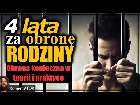 KomentATOR #210 - 4 lata za obronę rodziny - Obrona konieczna w teorii i praktyce.