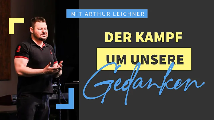 Der Kampf um unsere Gedanken - Freikirche Kreuzhei...