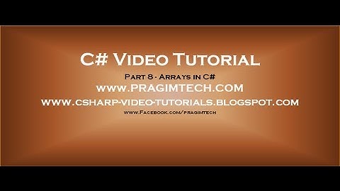Part 8 - C# Tutorial - Arrays in C#.avi