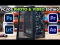 Pc for latest adobe photoshop lightroom after effects  premiere pro  4k editing pc