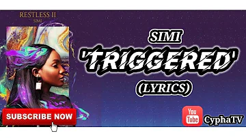 Simi - Triggered (Lyrics)