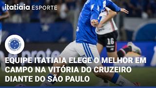 SAIBA QUEM FOI O MELHOR EM CAMPO NA VITÓRIA DO CRUZEIRO DIANTE DO SÃO PAULO