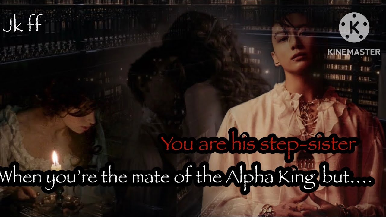 When you’re the mate of the Alpha King but…….you’re his step-sister | Jungkook FF 