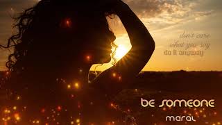 MARAL - Be Someone