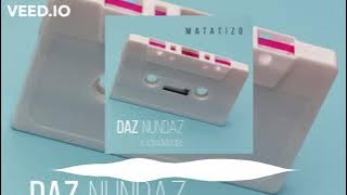DAZ NUNDAZ ft.JUMA NATURE -  MATATIZO #Bongokitambo