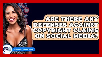 Are There Any Defenses Against Copyright Claims On Social Media? - Everyday-Networking