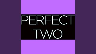 Perfect Two