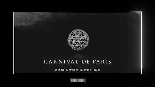 Смотреть клип Luca Testa, Paolo Noise, Roby Giordana - Carnival De Paris [Hardstyle Remix]