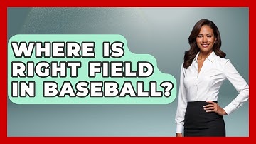 Where Is Right Field In Baseball? - The Baseball Xpert