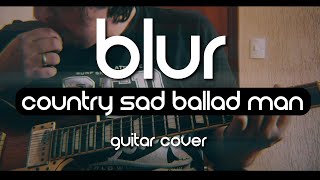 Blur - Country Sad Ballad Man (Guitar Cover)