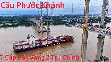 Cầu Phước Khánh Hoàn Thành 7 Cáp Dây Văng 2 Trụ Chính.