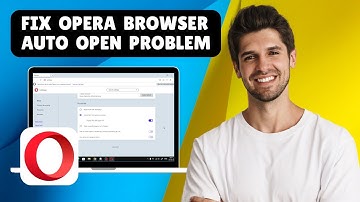 How to Fix Opera Browser Auto Open Problem When Start Computer