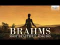Brahms Most Beautiful Adagios Brahms Most Beautiful Adagios
