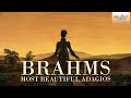 Brahms most beautiful adagios