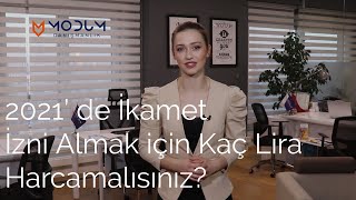 2021’ de İkamet İzni Almak için Kaç Lira Harcamalısınız?