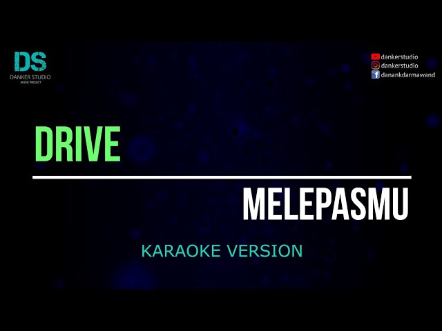 Drive melepasmu (karaoke version) tanpa vokal class=