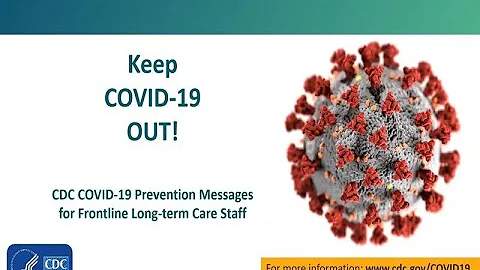 CDC COVID-19 Prevention Messages for Front Line Long-Term Care Staff: Keep COVID-19 Out! - DayDayNews