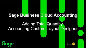 Sage Business Cloud Accounting (AME) - Adding Total Quantity Accounting Custom Layout Designer