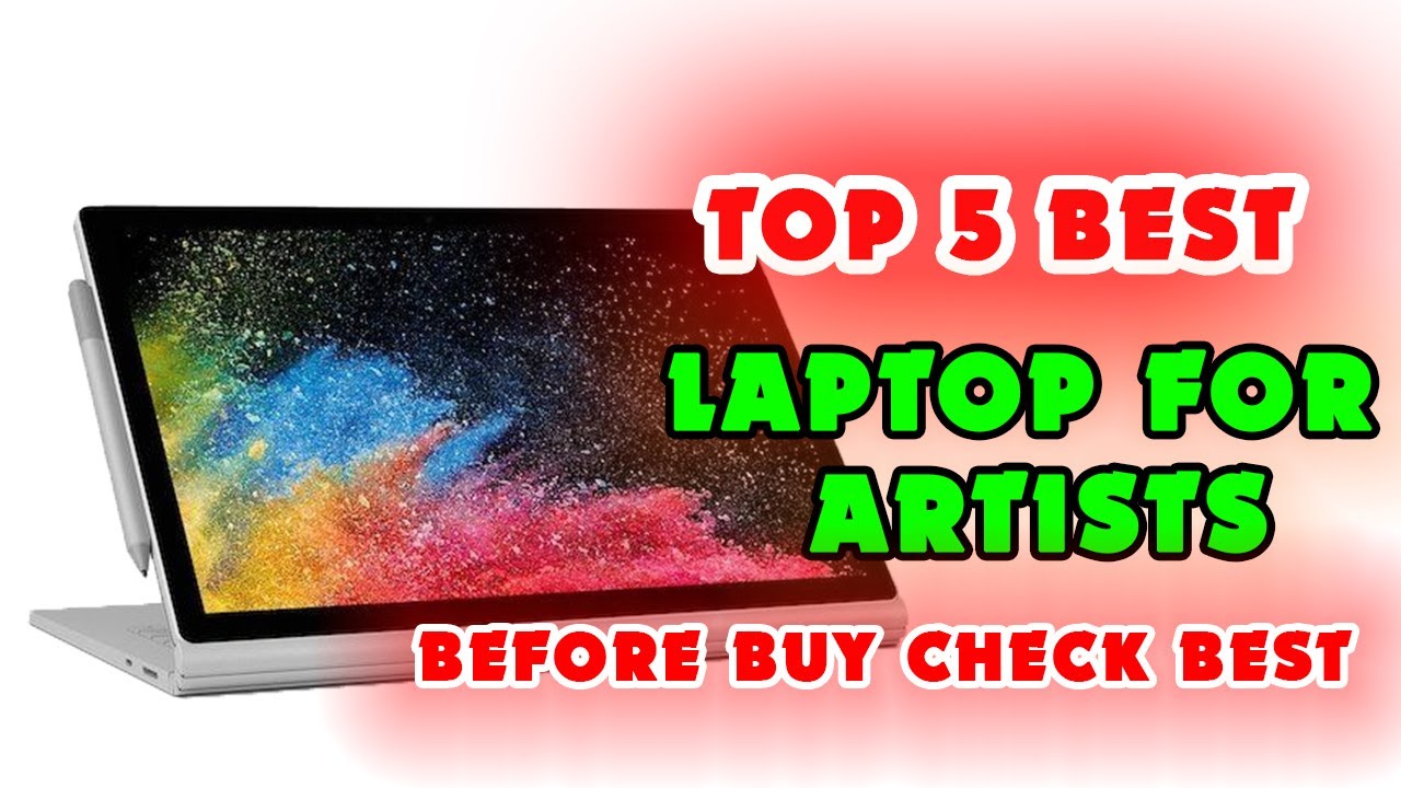 Top 5 Best Laptop For Artists Picks For Drawing, Designers YouTube