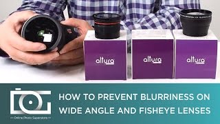 TUTORIAL | Blurry Corners On Wide Angle, Fisheye & Telephoto Lens Converters |  Altura Photo® screenshot 3