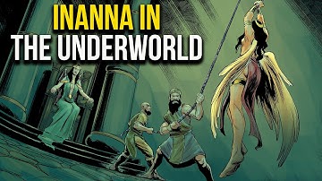 The Goddess Inanna Descends to the Underworld - Sumerian Mythology