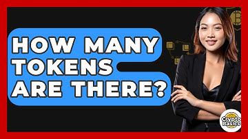 How Many Tokens Are There? - CryptoBasics360.com