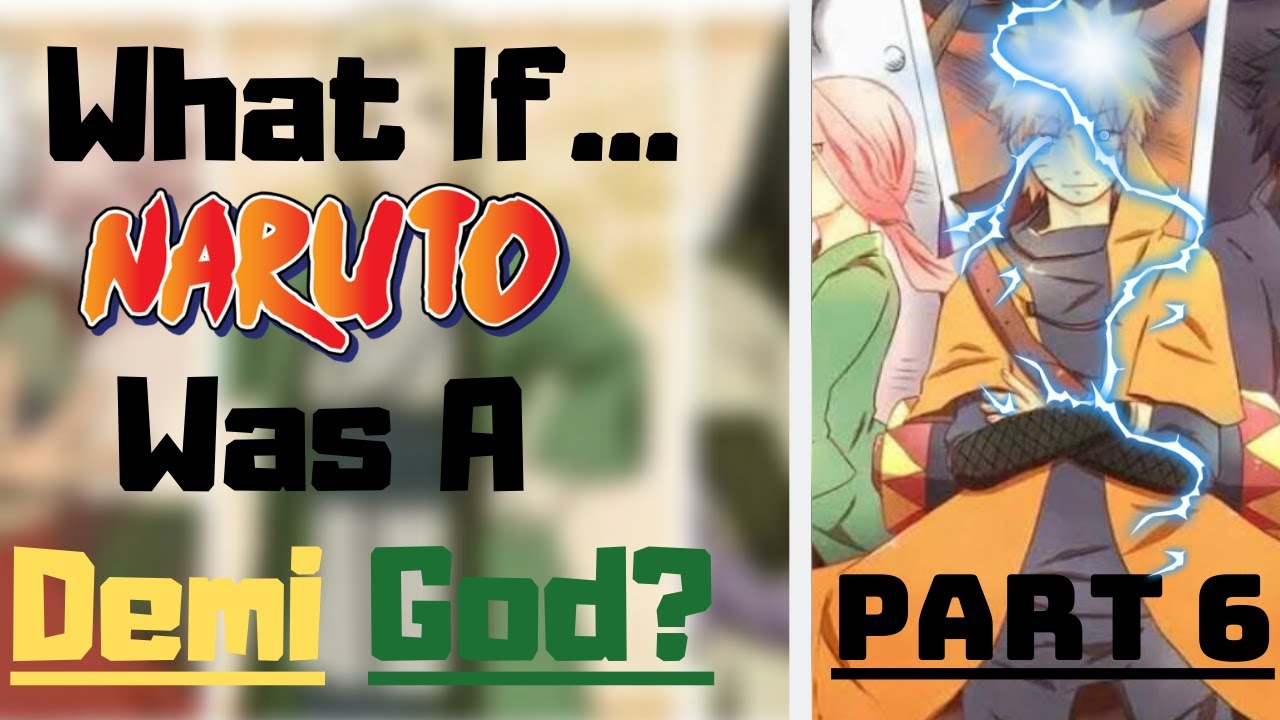 What If Naruto Was a Demi God? Part 6